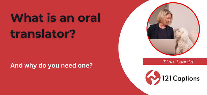 What is an oral translator and why do you need one?