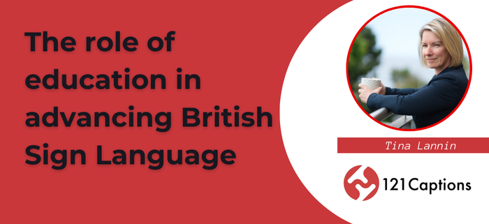 The role of education in advancing British Sign Language