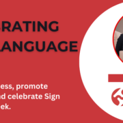 Raise awareness, promote inclusivity and celebrate Sign Language Week.