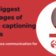 The 3 biggest advantages of remote captioning services