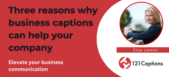 Three reasons why business captions can help your company